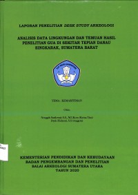 Image of Laporan Penelitian Desk Study Arkeologi; Analisis Data Lingkungan Dan Temuan Hasil Penelitian Gua Di Sekitar Tepian Danau Singkarak, Sumatera Barat