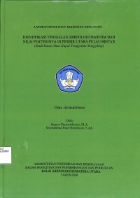 Image of Laporan Penelitian Arkeologi Desk Study; Identifikasi Tinggalan Arkeologi Maritim Dan Nilai Pentingnya Di Pesisir Utara Pulau Bintan (Study Kasus Situs Kapal Tenggelam Senggiling)