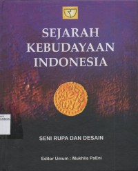 Image of SEJARAH KEBUDAYAAN INDONESIA SENI RUPA DAN DESAIN