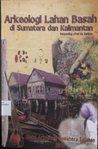 Image of Arkeologi Lahan Basah di Sumatera dan Kalimantan