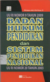 Image of UU RI Nomor 9 Tahun 2009 Badan Hukum Pendidikan Dan Sistem Pendidikan Nasional UU RI Nomor 20 Tahun 2003