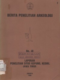 Image of Berita Penelitian Arkeologi No. 40: Laporan Penelitian Situs Kepung, Kediri, Jawa Timur