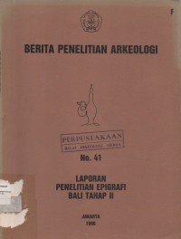 Image of Berita Penelitian Arkeologi No. 41: Laporan Penelitian Epigrafi Bali Tahap II