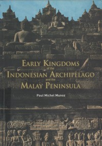 Image of EARLY KINGDOMS of the INDONESIAN ARCHIPELAGO and the MALAY PENINSULA