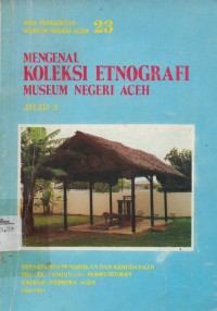 Image of MENGENAL KOLEKSI ETNOGRAFI MUSEUM NEGERI ACEH JILID 2