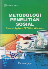 Image of METODOLOGI PENELITIAN SOSIAL : Disertai Aplikasi SPSS for Windows