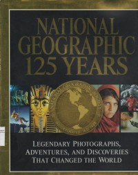 Image of National Geographic 125 Years: Lagendary Photographs, Adventures, and Discoveries That Changed The World