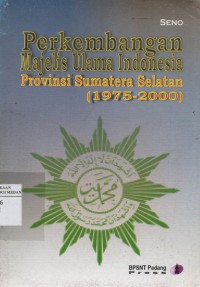 Image of PERKEMBANGAN MAJELIS ULAMA INDONESIA PROVINSI SUMATERA SELATAN