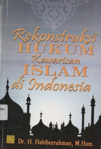 Image of REKONSTRUKSI HUKUM KEWARISAN ISLAM DI INDONESIA