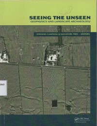 Image of SEEING THE UNSEEN GEOPHYSICS AND LANDSCAPE ARCHAEOLOGY