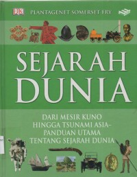 Image of SEJARAH DUNIA DARI MESIR KUNO HINGGA TSUNAMI ASIA-PANDUAN UTAMA TENTANG SEJARAH DUNIA