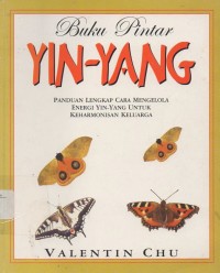 Image of Buku Pimtar Yin- Yang : Panduan Lengkap Cara Mengelola Energi Yin- Yang Untuk Keharmonisan Keluarga