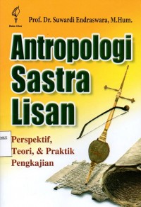 Image of Antropologi sastra lisan : perspektif, teori, dan praktik pengkajian