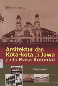 Image of Arsitektur dan Kota-Kota di Jawa pada Masa Kolonial