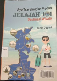 Image of Ayo Traveling ke Medan; Jelajah 101 destinasi wisata