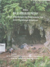 Image of Sekilas Balai Arkeologi Medan Dalam Pengembangan Dan Pemasyarakatan Ilmu Serta Pengembangan Kebudayaan