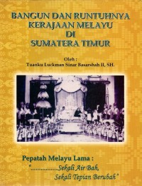 Image of Bangun dan runtuhnya kerajaan Melayu di SUmatera Timur Thn 2019