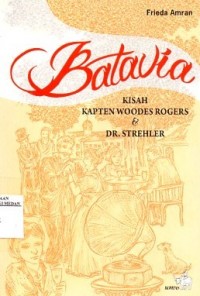 Image of Batavia Kisah Kapten Woodes Rogers dan Dr. Strehler