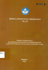 Image of Berita Penelitian Arkeologi No. 33 : Sebaran Makam Kuna Di Kompleks Sutan Nasinok Harahap, Kab. Padang Lawas Utara, Sumatera Utara