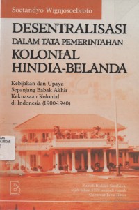 Image of Desentralisasi Dalam Tata Pemerintahan Kolonial Hindia - Belanda