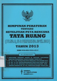 Image of Himpunan Peraturan Tentang Ketelitian Peta Rencana Tata Ruang ( PP.NO.8,15 Dan Perpres NO.20 TH.2018) TAHUN 2013