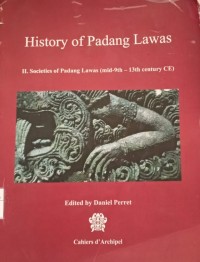 Image of HISTORY OF PADANG LAWAS II Societies of Padang Lawas (mid-9th - 13 th century CE)