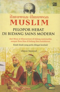 Image of ILMUWAN-ILMUWAN MUSLIM : Pelapor Hebat di Bidang Sains Modern