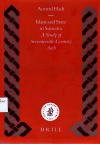Image of Islam and state in Sumatra : a study of seventeenth-century Aceh