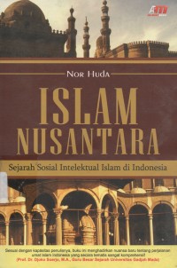 Image of ISLAM NUSANTARA : Sejarah Sosial Intlektual Islam Di Indonesia