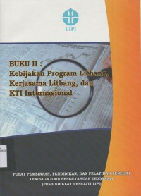 Image of Buku II : Kebijakan Program Litbang, Kerjasama Litbang, Dan KTI Internasional