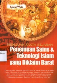 Image of Menguak fakta sejarah : penemuan sains & teknologi Islam yang diklaim barat