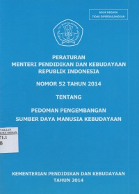 Image of Peraturan Menteri Pendidikan Dan Kebudayaan Republik Indonesia Nomor 52 Tahun 2014 Tentang  Pedoman Pengembangan Sumber Daya Manusia Kebudayaan