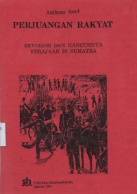 Image of PERJUANGAN RAKYAT;Revolusi dan Hancurnya Kerajaan di Sumatera