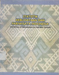 Image of Statistik Kebudayaan Dan Pariwisata Indonesia : Statistical Of Indonesian Culture And Tourism