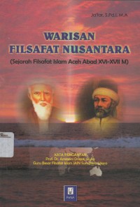 Image of WARISAN FILSAFAT NUSANTARA : Sejarah Filsafat Aceh Abad XVI-XVII M